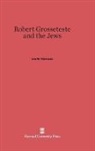 Lee M. Friedman - Robert Grosseteste and the Jews