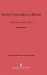 George Fischer - Soviet Opposition to Stalin