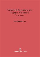 P. W. Bridgman, Williams Bridgman Bridgman - P. W. Bridgman: Collected Experimental Papers - Volume I: Collected Experimental Papers, Volume I