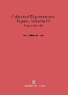 P. W. Bridgman, Williams Bridgman Bridgman - P. W. Bridgman: Collected Experimental Papers - Volume IV: Collected Experimental Papers, Volume IV