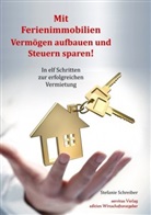 Stefanie Schreiber - Mit Ferienimmobilien Vermögen aufbauen und Steuern sparen!