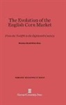 Norman Scott Brien Gras - The Evolution of the English Corn Market