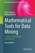 Chabane Djeraba, Dan Simovici, Dan A Simovici, Dan A. Simovici - Mathematical Tools for Data Mining