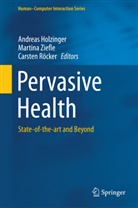 Andreas Holzinger, Carsten Röcker, Carsten Roecker, Martin Ziefle, Martina Ziefle - Pervasive Health