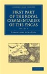 Garcillasso De Vega, Garcillasso De La Vega, Vega Garcillasso de la - First Part of the Royal Commentaries of