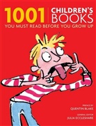 Julia Eccleshare, Julia Eccleshare - 1001 Children's Bookds you Must Read Vefore you Grow Up