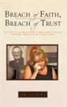 Jim Gilbert - Breach of Faith, Breach of Trust: The St