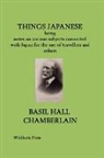 Basil H Chamberlain, Basil Hall Chamberlain - Things Japanese: Being Notes on Various