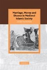 Yossef Rapoport, Yossef (University of Oxford) Rapoport - Marriage, Money and Divorce in Medieval Islamic Society