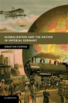 Sebastian Conrad, Sebastian (Freie Universitat Berlin) Conrad - Globalisation and the Nation in Imperial Germany