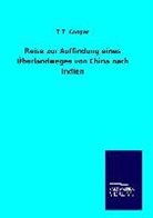 T T Cooper, T. T. Cooper, T.T. Cooper - Reise zur Auffindung eines Überlandweges von China nach Indien