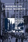Christopher Kobrak, Kobrak Christopher - Banking on Global Markets