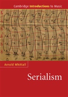 Arnold Whittall - Serialism