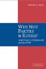 Henry E. Hale - Why Not Parties in Russia?
