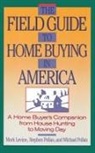 Mark LeVine, Michael Pollan, Stephen M. Pollan - The Field Guide to Home Buying in Americ