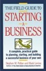 Mark Levin, Mark Levine, Stephen M. Pollan - The Field Guide to Starting a Business