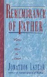 Jonathon Lazear - Remembrance of Father: Words to Heal the