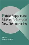 Susan C. Stokes, Susan C. (University of Chicago) Stokes, Robert H. Bates, Peter Lange, Susan C Stokes, Susan C. Stokes... - Public Support for Market Reforms in New Democracies