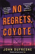 John Dufresne - No Regrets, Coyote