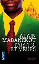 Alain Mabanckou, MABANCKOU ALAIN - Tais-toi et meurs