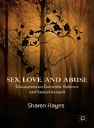 S. Hayes, Sharon Hayes - Sex, Love and Abuse