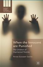 Kenneth A Loparo, Kenneth A. Loparo, Peter Scharff Smith, P. Scharff Smith, Peter Scharff Smith - When the Innocent Are Punished