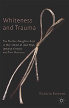 V Burrows, V. Burrows, Victoria Burrows - Whiteness and Trauma