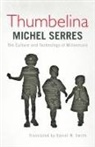 Serres, Michel Serres, Serres Michel, Daniel W. Smith - Thumbelina