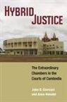 John D Heindel Ciorciari, John D. Ciorciari, John D. Heindel Ciorciari, John D./ Heindel Ciorciari, Anne Heindel - Hybrid Justice