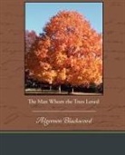Algernon Blackwood - The Man Whom the Trees Loved