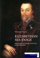 William Wood - Elizabethan Sea-Dogs