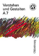 Dieter Mayer, Dieter Mayer, Gerhard Schoebe - Verstehen und Gestalten, Ausgabe A - 7: 7. Jahrgangsstufe
