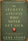 Gene Stone, STONE GENE - Secrets of People Who Never Get Sick