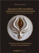 Michelle Haintz - Quanten-Bewusstheit. Bd.1