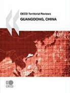 Oecd Publishing, Organization For Economic Cooperation An - OECD Territorial Reviews OECD Territorial Reviews: Guangdong, China 2010