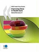 Organization For Economic Cooperat Oecd, Oecd Publishing, Organization for Economic Co-Operation a, Organization For Economic Cooperation An - Improving Value in Health Care: Measuring Quality