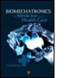 Raymond K. (EDT) Tong, Raymond Tong Kaiyu, Raymond Tong, Raymond K. Y. Tong - Biomechatronics in Medicine and Health Care