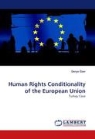 Derya Özer - Human Rights Conditionality of the European Union