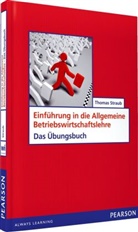 Thomas Straub, Thomas (Prof. Dr.) Straub - Einführung in die Allgemeine Betriebswirtschaftslehre, Das Übungsbuch