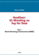 Marcus Müller, Marcus Müller - Headliner - US-Wrestling on Pay Per View