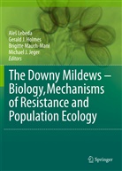 Gerald J. Holmes, Geral J Holmes, Gerald J Holmes, Michael J. Jeger, Ale Lebeda, Ale¿ Lebeda... - The Downy Mildews - Biology, Mechanisms of Resistance and Population Ecology
