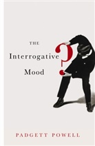 Padgett Powell - The Interrogative Mood