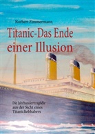 Norbert Zimmermann - Titanic-Das Ende einer Illusion