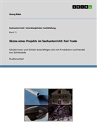Georg Rabe - Skizze eines Projekts im Sachunterricht: Fair Trade