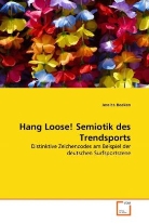 Jessica Beeken - Hang Loose! Semiotik des Trendsports