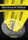 Eduardo Ballester Portillo, Robert Piqué López - Electrónica de potencia : principios fundamentales y estructuras básicas