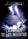 Brian Keene - LA CIUDAD DE LOS MUERTOS