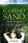 Rachel Heller, Richard Ferdinand Heller - Egoísmo sano : cómo cuidar de uno mismo sin sentirse culpable