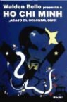Chi Minh Ho - ¡Abajo con el colonialismo!