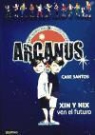 Care Santos, Germán Tejerina - Arcanus. Xin y Nix ven el futuro